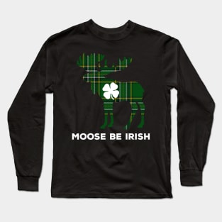 Moose Be Irish Funny St. Patrick's Day Shamrock Long Sleeve T-Shirt